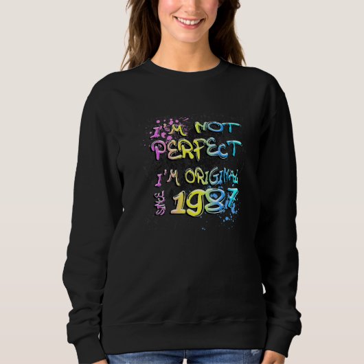 Ich bin nicht perfekt, ich bin original seit 1987  sweatshirt (Vorderseite)