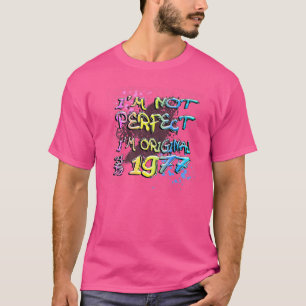 Ich bin nicht perfekt, ich bin originell seit 1977 T-Shirt