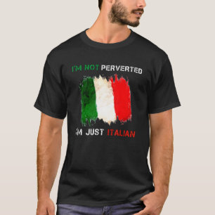Ich bin nicht pervers, ich bin nur italienisch Zit T-Shirt