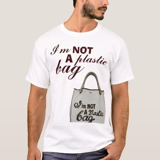 Ich bin NICHT Plastiktasche A T-Shirt (Vorderseite)