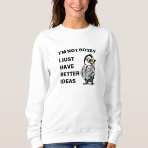 Ich bin nicht rechthaberisch. Ich habe einfach bes Sweatshirt
