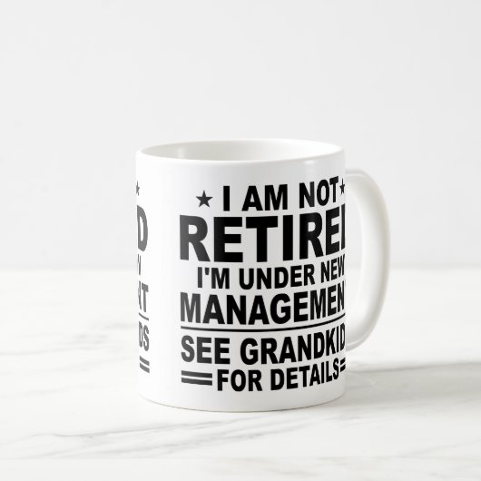 Ich bin nicht RETIRED, ich stehe unter neuem Manag Kaffeetasse (VorderseiteRechts)