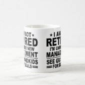 Ich bin nicht RETIRED, ich stehe unter neuem Manag Kaffeetasse (Mittel)