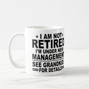 Ich bin nicht RETIRED, ich stehe unter neuem Manag Kaffeetasse
