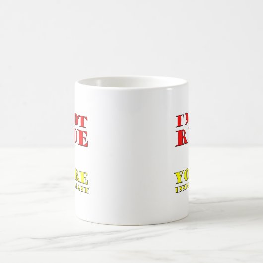 Ich bin nicht Rude Funny Mug Kaffeetasse (Mittel)