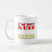 Ich bin nicht Rude Funny Mug Kaffeetasse (Links)