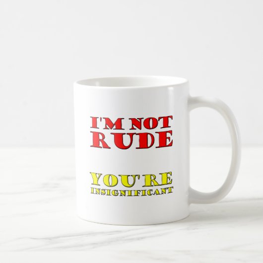 Ich bin nicht Rude Funny Mug Kaffeetasse (Rechts)