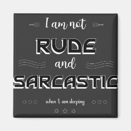 Ich bin nicht Rude und sarkastische Funny Quotes M Magnet