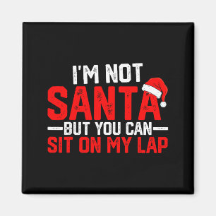 Ich bin nicht Santa, aber du kannst auf meinem Sch Magnet