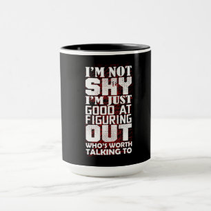 Ich bin nicht scheu, dass ich einfach gut darin bi tasse