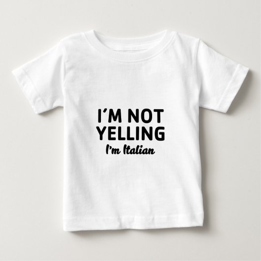 Ich bin nicht schreiend ich bin italienisch baby t-shirt (Vorderseite)