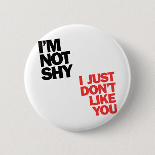 Ich bin nicht schüchtern, dass ich dich einfach ni button