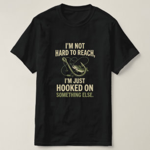 Ich bin nicht schwer zu erreichen, nur an Angeln i T-Shirt