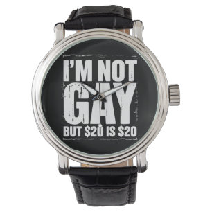 Ich bin nicht schwul, aber 20 $ sind 20 $ lustig L Armbanduhr