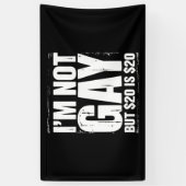 Ich bin nicht schwul, aber $20 sind $20 lustige LG Banner (Vertikal)