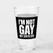Ich bin nicht schwul, aber $20 sind $20 lustige LG Glas (Vorderseite)