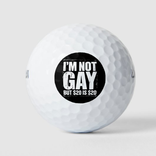 Ich bin nicht schwul, aber $20 sind $20 lustige LG Golfball (Vorderseite)