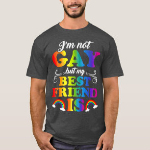 Ich bin nicht schwul, aber mein bester Freund ist T-Shirt