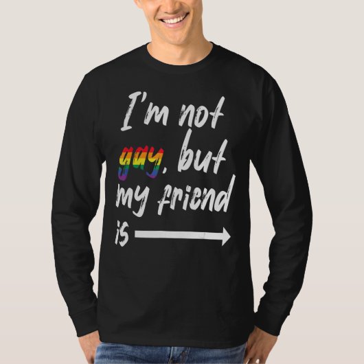 Ich bin nicht schwul, aber mein bester Freund lgbt T-Shirt (Vorderseite)