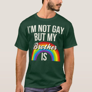 Ich bin nicht schwul, aber mein Bruder ist die Gle T-Shirt