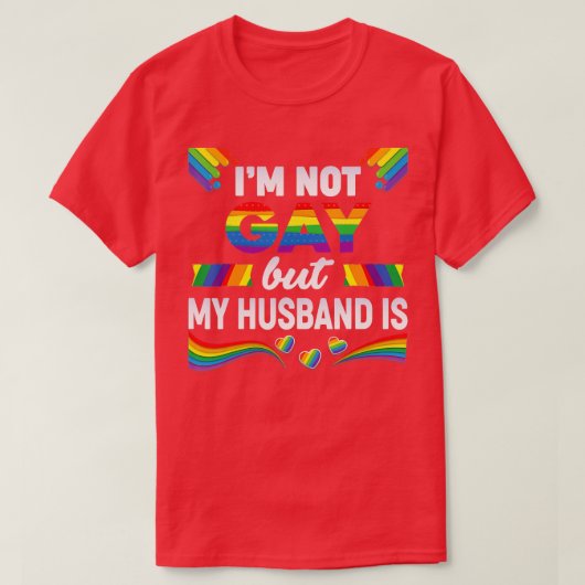Ich bin nicht schwul, aber mein Ehemann ist LGBT R T-Shirt (Design vorne)