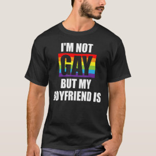 Ich bin nicht schwul, aber mein Freund ist LGBT-Q- T-Shirt