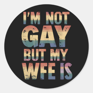 Ich bin nicht schwul, aber meine Ehefrau ist LGBT- Runder Aufkleber