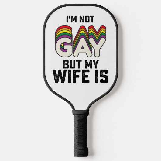 Ich bin nicht schwul, aber meine Ehefrau ist Pickleball Schläger (Vorderseite)