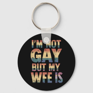 Ich bin nicht schwul, aber meine Frau ist LGBT Reg Schlüsselanhänger