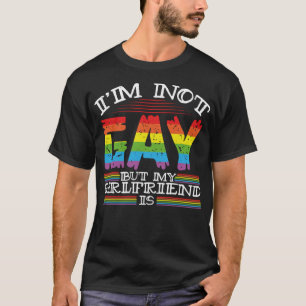 Ich bin nicht schwul, aber meine Freundin ist lust T-Shirt