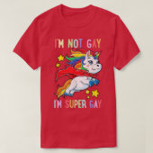 Ich bin nicht schwul, ich bin die "Super Gay Unico T-Shirt (Design vorne)