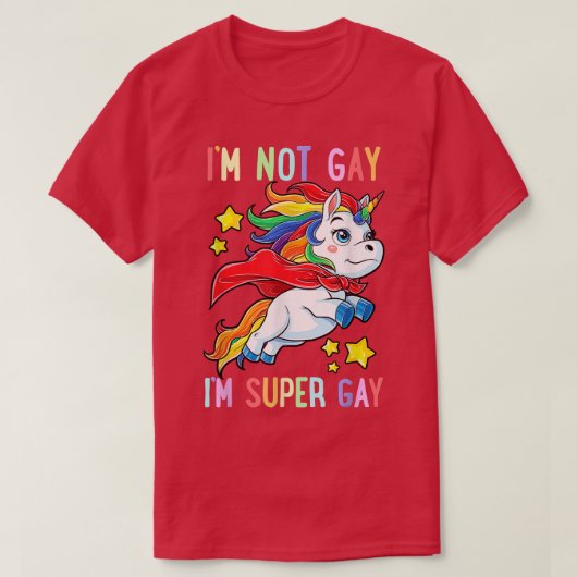 Ich bin nicht schwul, ich bin die "Super Gay Unico T-Shirt (Design vorne)