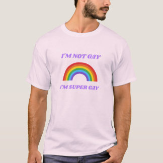 Ich bin nicht schwul, ich bin Super Gay Funny LGBT T-Shirt