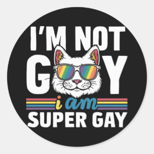 Ich bin nicht schwul, ich bin super schwul LGBT Sc Runder Aufkleber