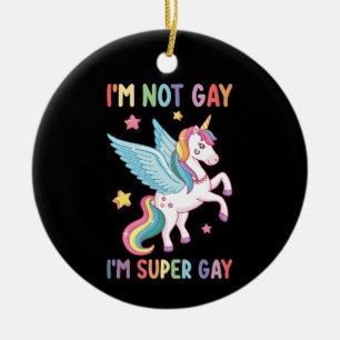 Ich bin nicht schwul, ich bin super schwul, Stolz  Keramik Ornament
