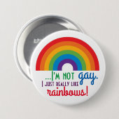 Ich bin nicht schwul, ich mag wirklich Rainbows! Button (Vorne & Hinten)