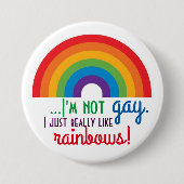 Ich bin nicht schwul, ich mag wirklich Rainbows! Button (Vorderseite)