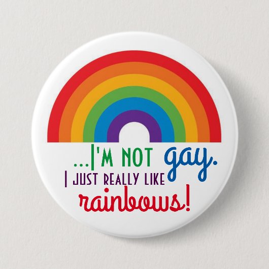 Ich bin nicht schwul, ich mag wirklich Rainbows! Button (Vorderseite)