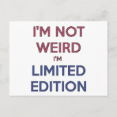 Ich bin nicht seltsam, dass ich limitierte Edition Postkarte (Vorderseite)