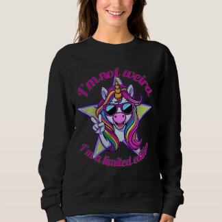 Ich bin nicht seltsam, ich bin ein limitiertes Uni Sweatshirt