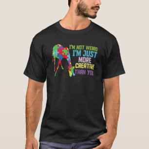 Ich bin nicht seltsam, ich bin einfach nur kreativ T-Shirt