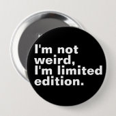 Ich bin nicht seltsam, ich bin limitierte Auflage Button (Vorne & Hinten)