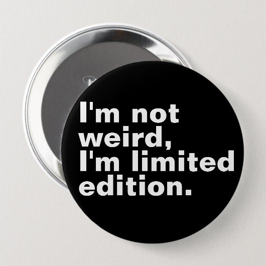 Ich bin nicht seltsam, ich bin limitierte Auflage Button (Vorne & Hinten)