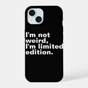 Ich bin nicht seltsam, ich bin limitierte Auflage iPhone 15 Hülle