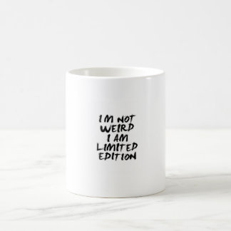 Ich bin nicht seltsam, ich bin limitierte Auflage  Kaffeetasse
