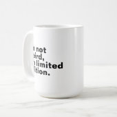 Ich bin nicht seltsam, ich bin limitierte Auflage  Kaffeetasse (Vorderseite Links)