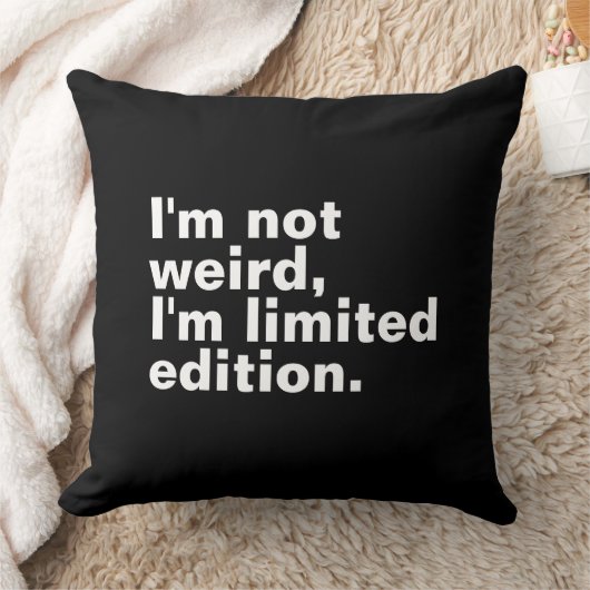 Ich bin nicht seltsam, ich bin limitierte Auflage Kissen (Decke)