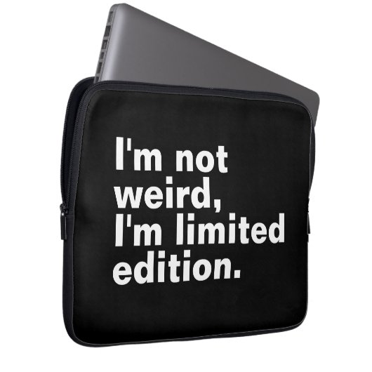 Ich bin nicht seltsam, ich bin limitierte Auflage  Laptopschutzhülle (Vorne Rechts)