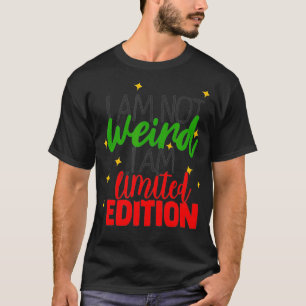 Ich bin nicht seltsam, ich bin limitierte Ausgabe  T-Shirt