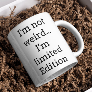 Ich bin nicht seltsam limitierte Auflage lustiger Kaffeetasse